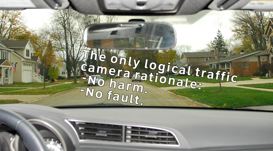 The only logical traffic camera rationale: No harm. No fault.